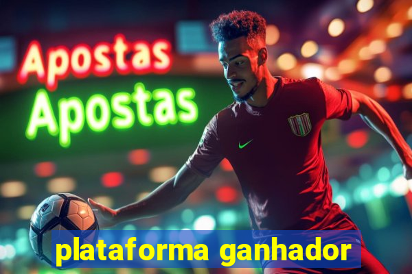 plataforma ganhador