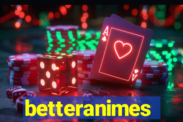 betteranimes