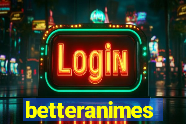 betteranimes