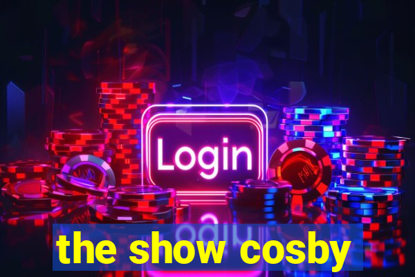 the show cosby