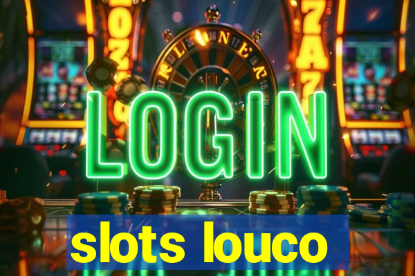 slots louco