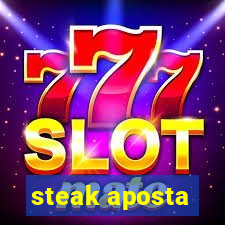 steak aposta