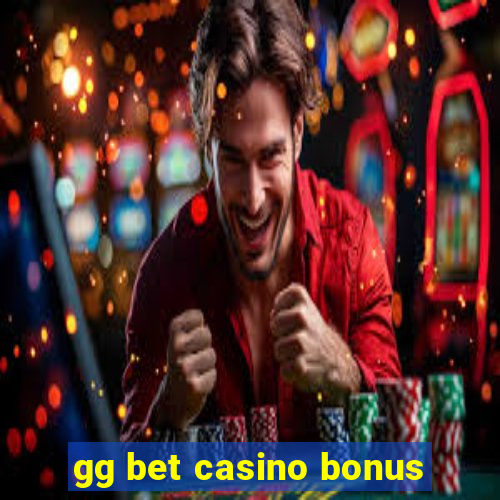 gg bet casino bonus