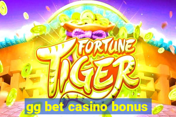 gg bet casino bonus