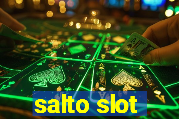 salto slot