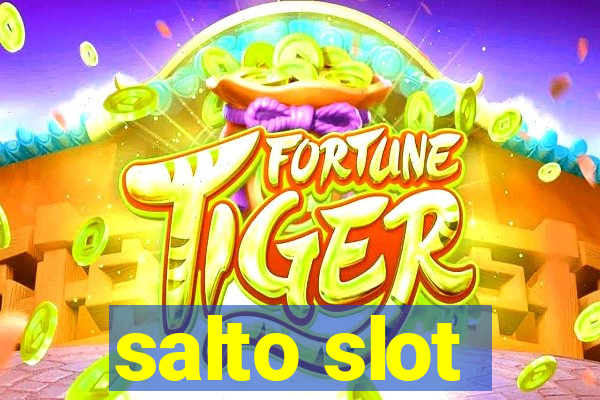 salto slot