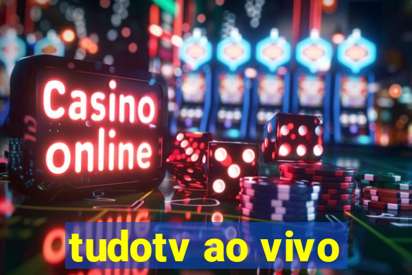 tudotv ao vivo