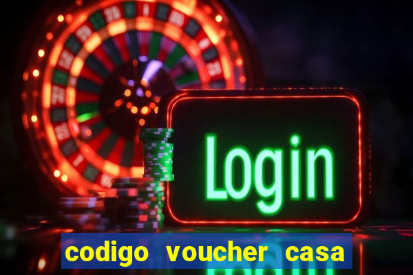 codigo voucher casa de apostas