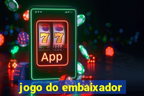 jogo do embaixador