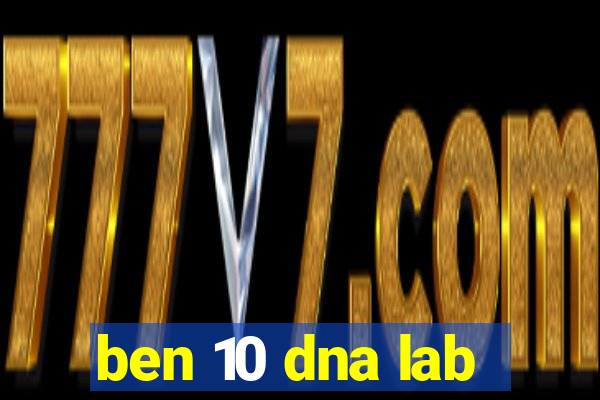 ben 10 dna lab