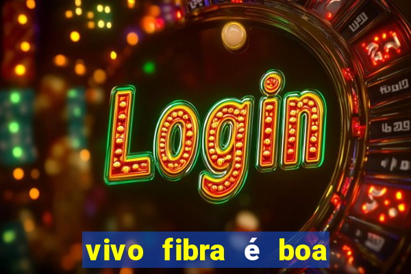 vivo fibra é boa para jogos