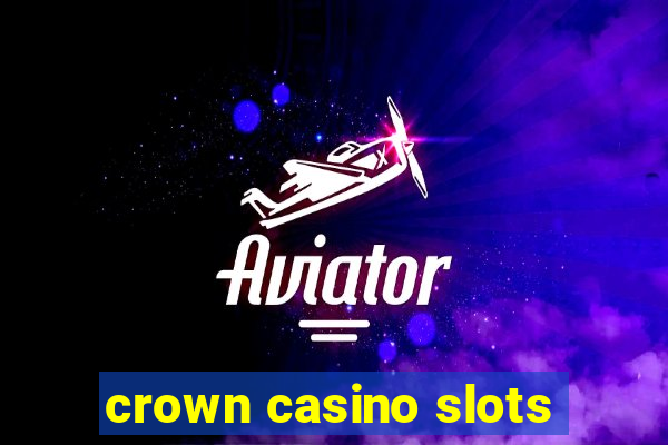 crown casino slots