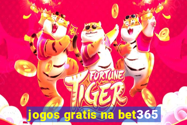 jogos gratis na bet365