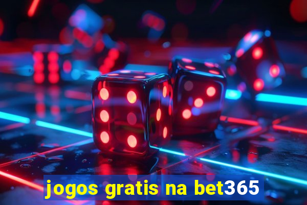 jogos gratis na bet365