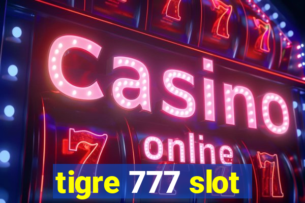 tigre 777 slot