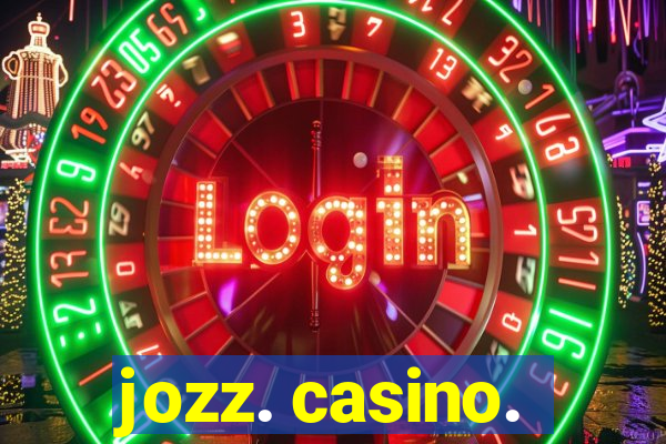 jozz. casino.