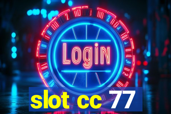 slot cc 77