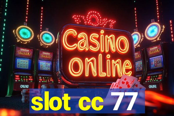 slot cc 77