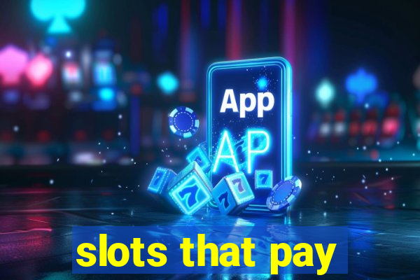 slots that pay