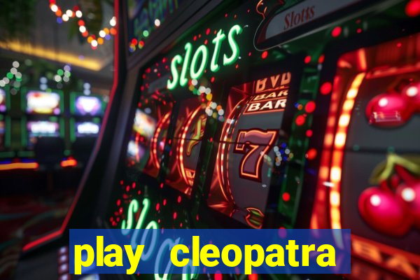 play cleopatra slots for free