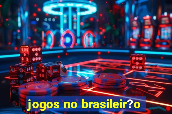 jogos no brasileir?o