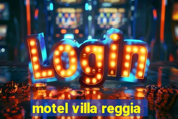 motel villa reggia