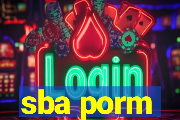 sba porm