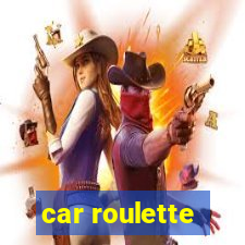 car roulette