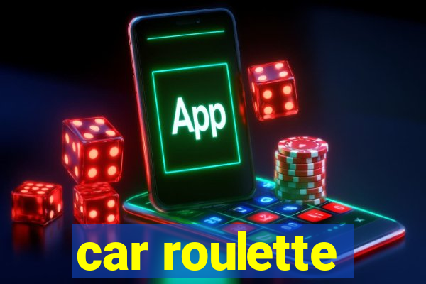 car roulette