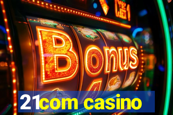 21com casino