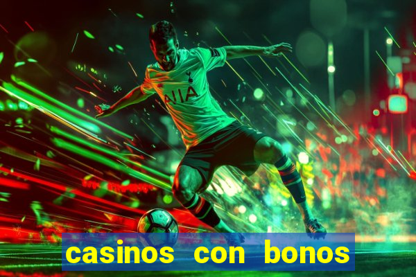 casinos con bonos sin depósito