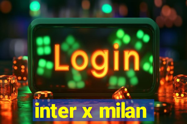 inter x milan