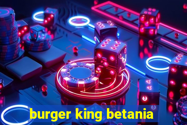 burger king betania