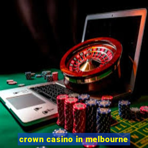 crown casino in melbourne