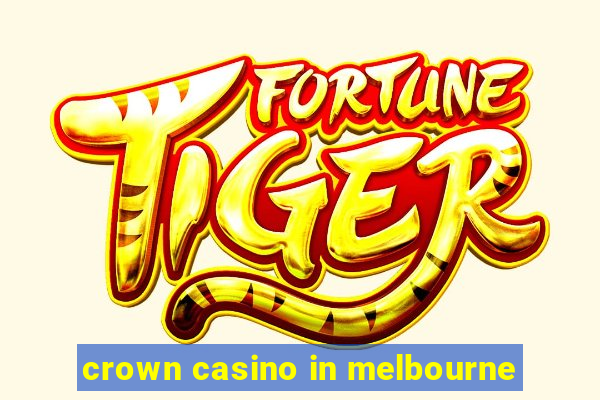 crown casino in melbourne