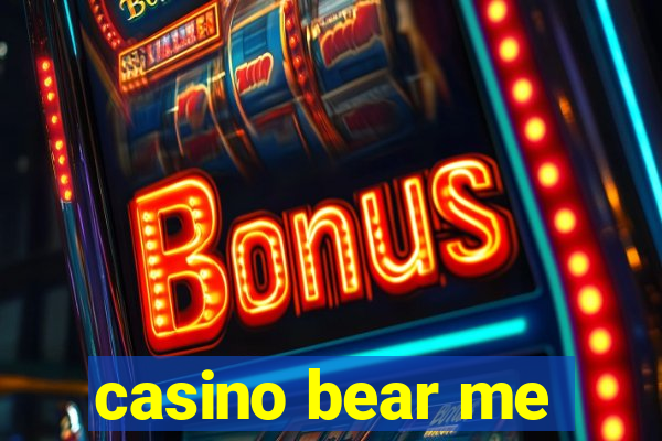 casino bear me