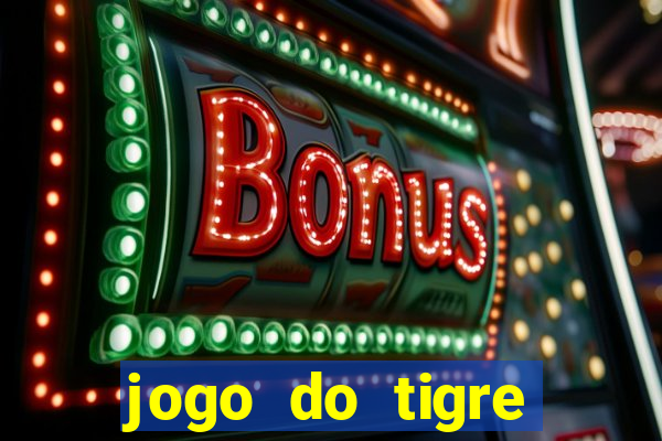 jogo do tigre estrela bet