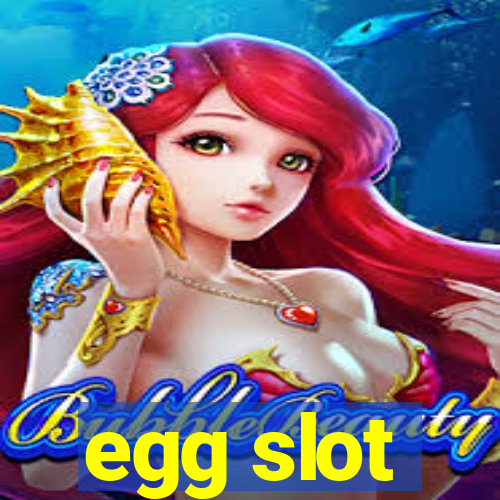 egg slot