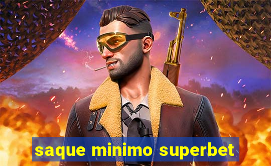 saque minimo superbet