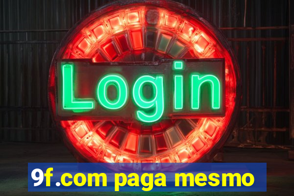 9f.com paga mesmo