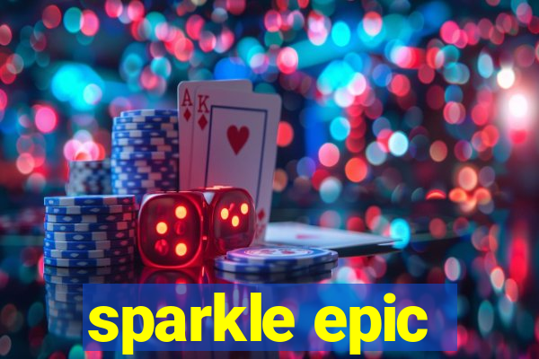 sparkle epic