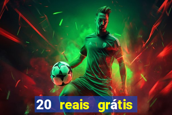 20 reais grátis para apostar