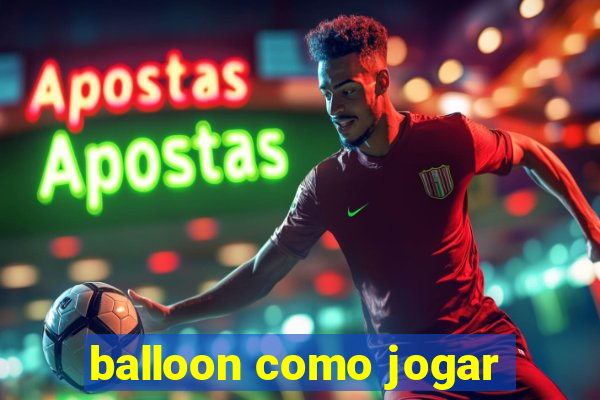 balloon como jogar