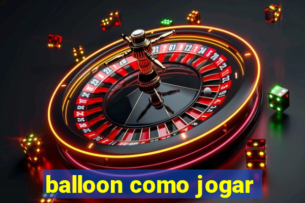 balloon como jogar