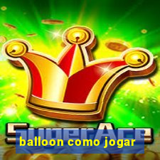 balloon como jogar