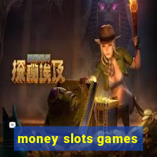 money slots games