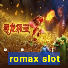 romax slot