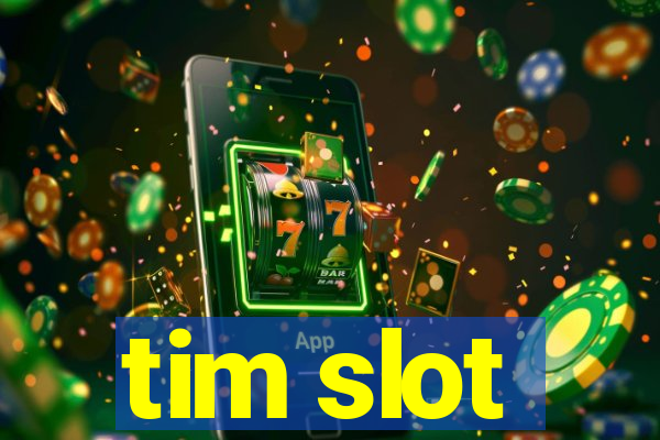 tim slot