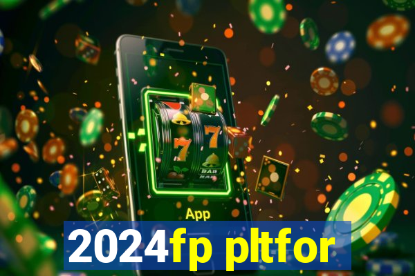 2024fp pltfor