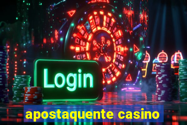 apostaquente casino